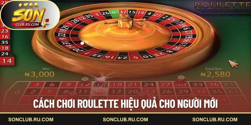 Cách chơi Roulette hiệu quả cho người mới